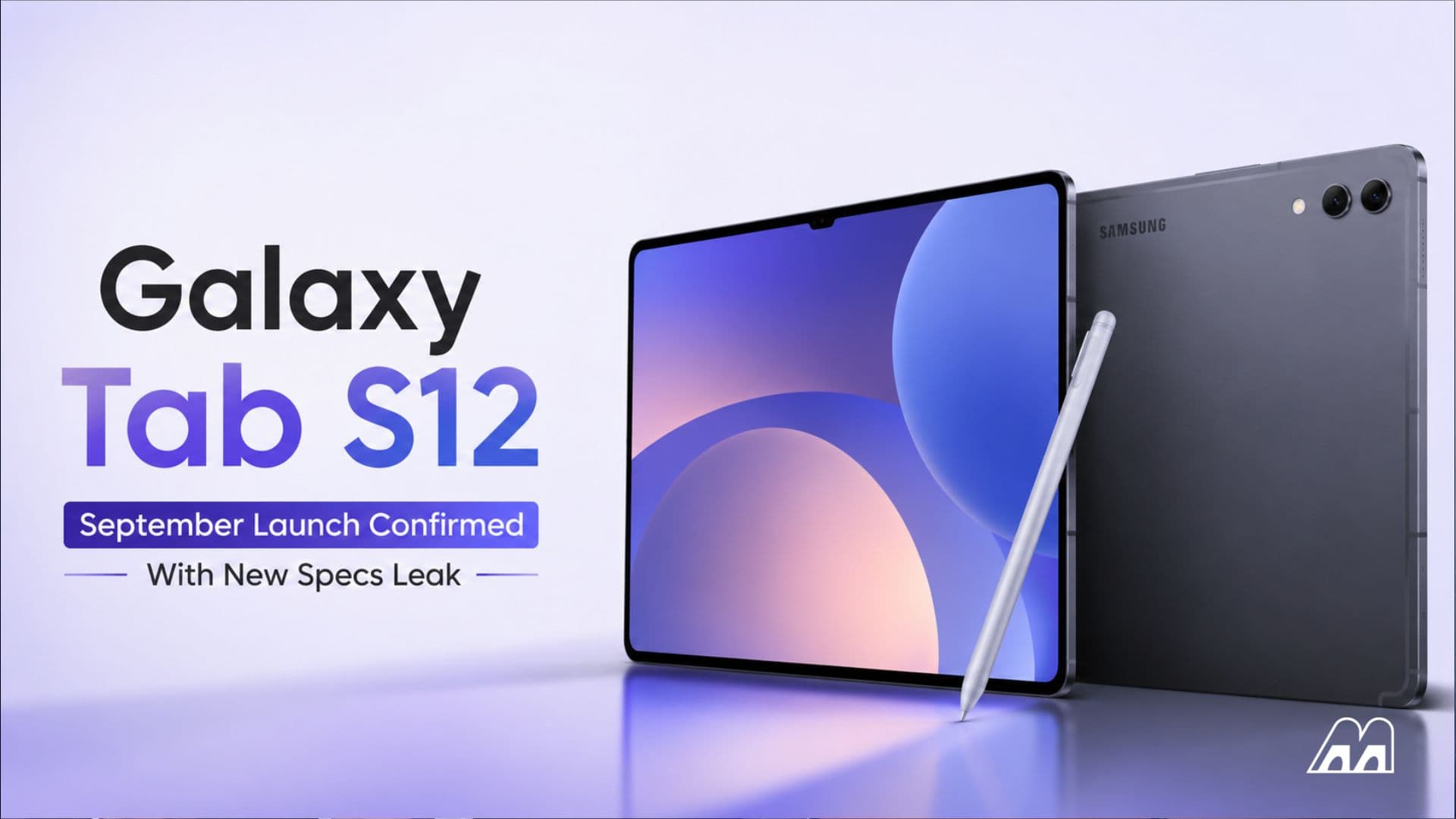 Galaxy Tab S12 September Launch Confirmed With New Specs Leak